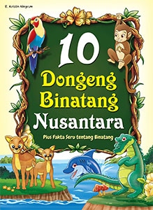 10 Dongeng Binatang Nusantara - Cikal Aksara