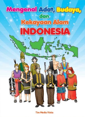 Mengenal Adat Budaya Dan Kekayaan Alam Indonesia Archives - Cikal Aksara