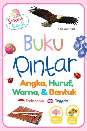 Buku Pintar Angka, Huruf, Warna, & Bentuk